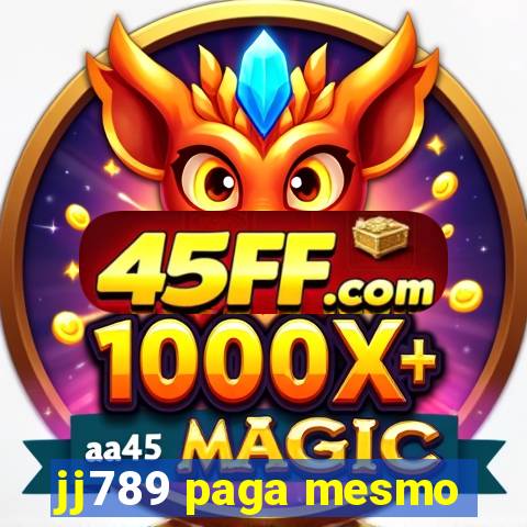 jj789 paga mesmo